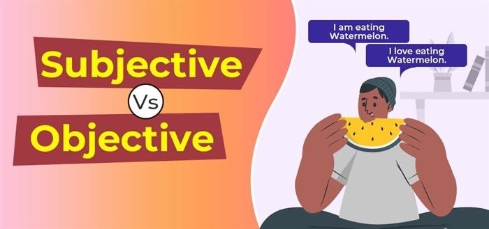 Difference Between Subjective and Objective